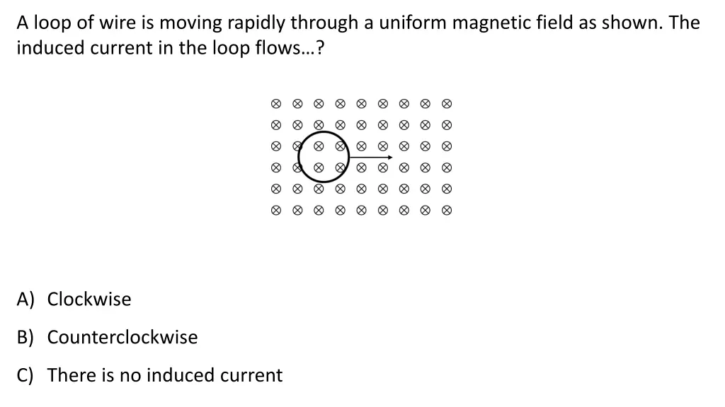 a loop of wire is moving rapidly through 1