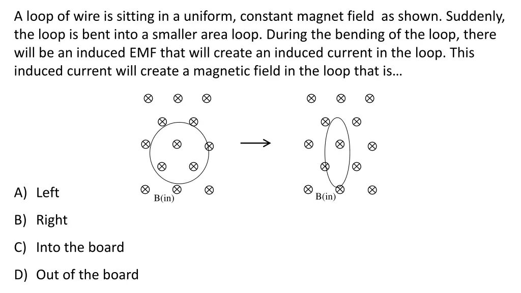 a loop of wire is sitting in a uniform constant