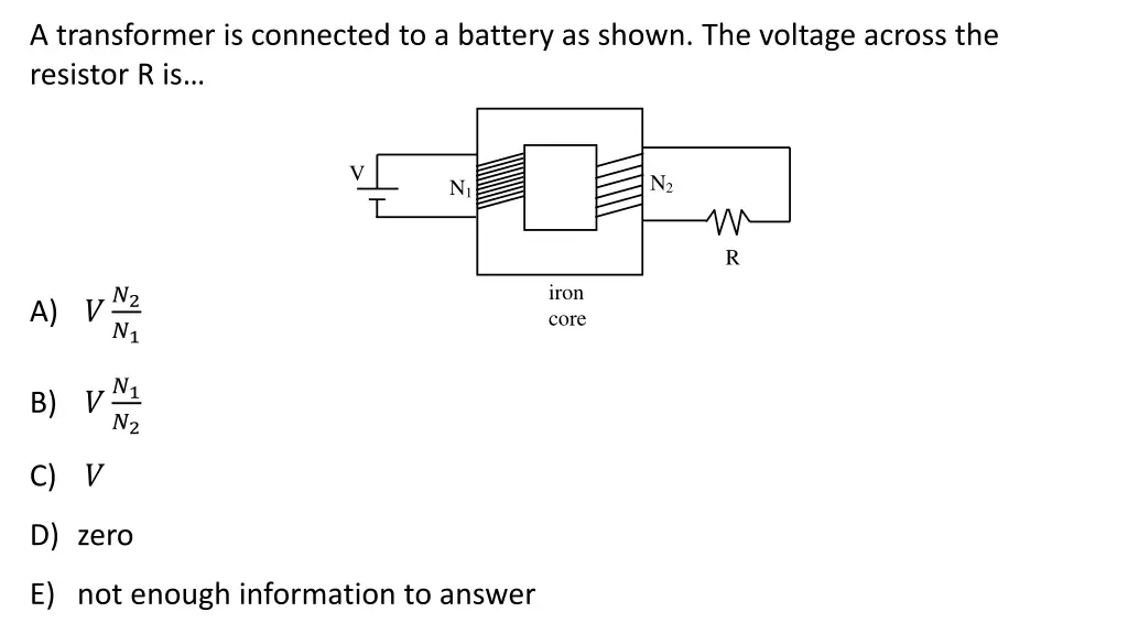 a transformer is connected to a battery as shown