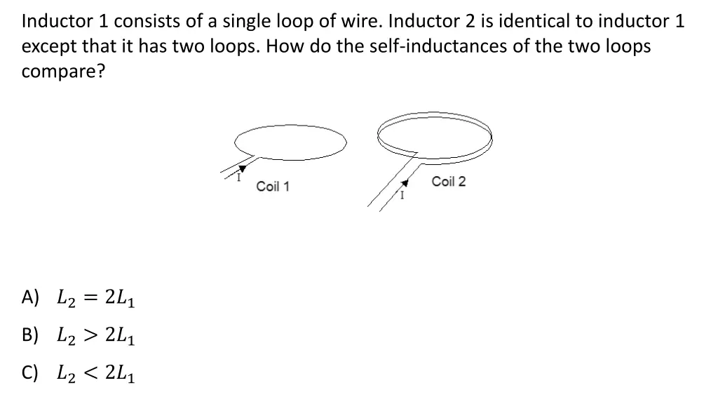 inductor 1 consists of a single loop of wire