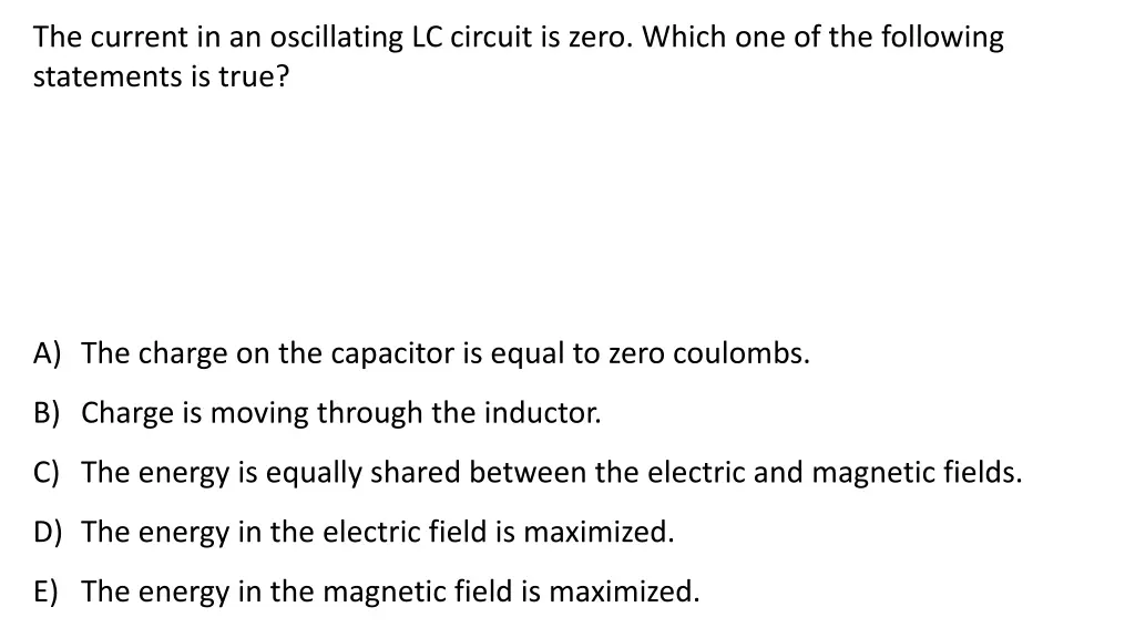 the current in an oscillating lc circuit is zero