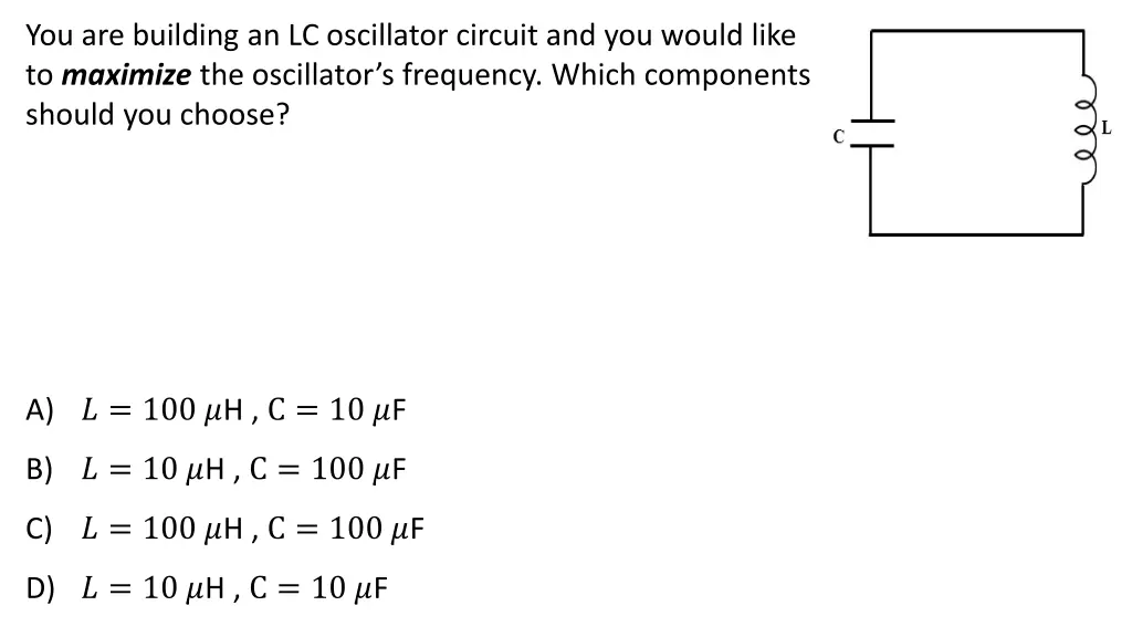 you are building an lc oscillator circuit