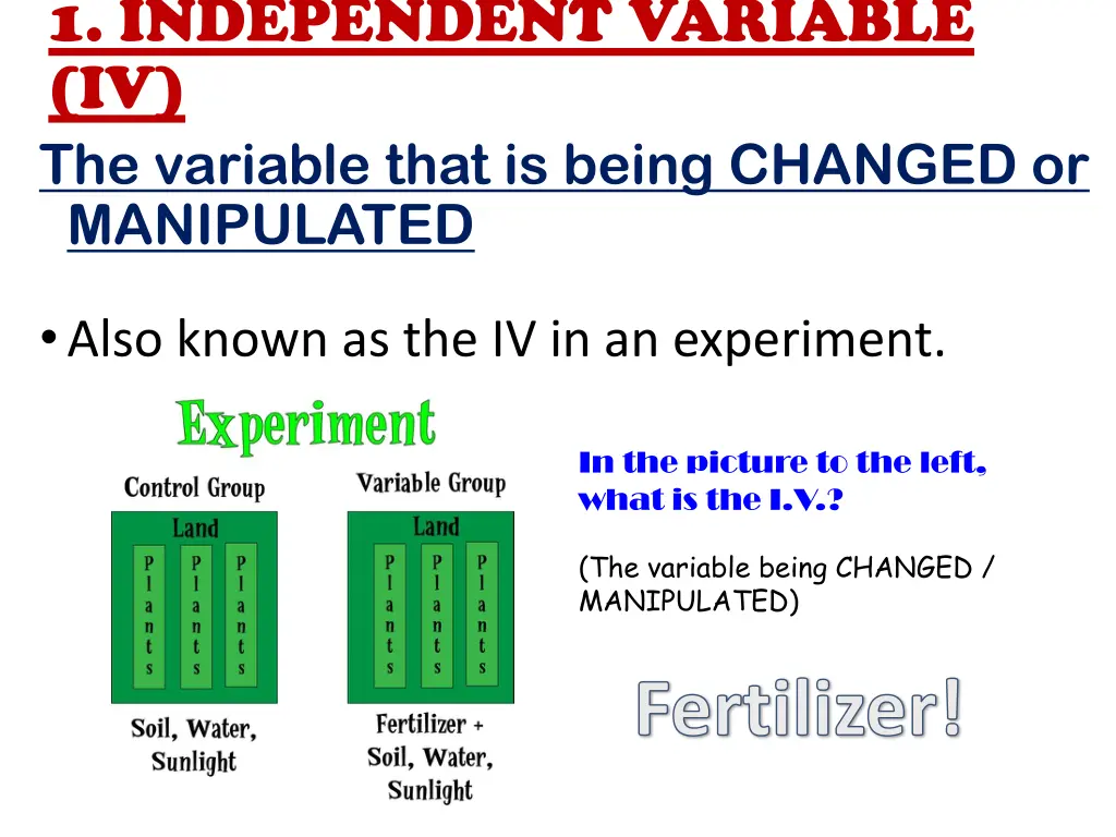 1 independent variable iv the variable that