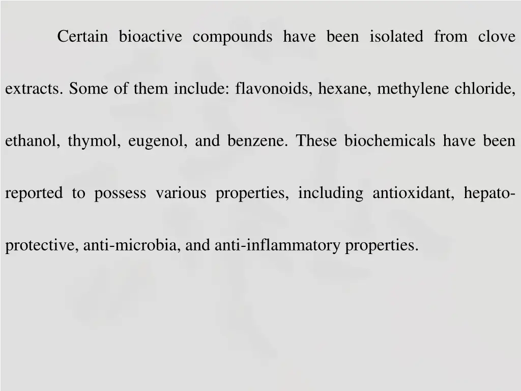 certain bioactive compounds have been isolated