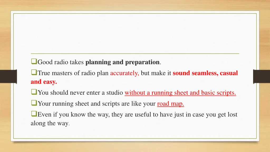 good radio takes planning and preparation true