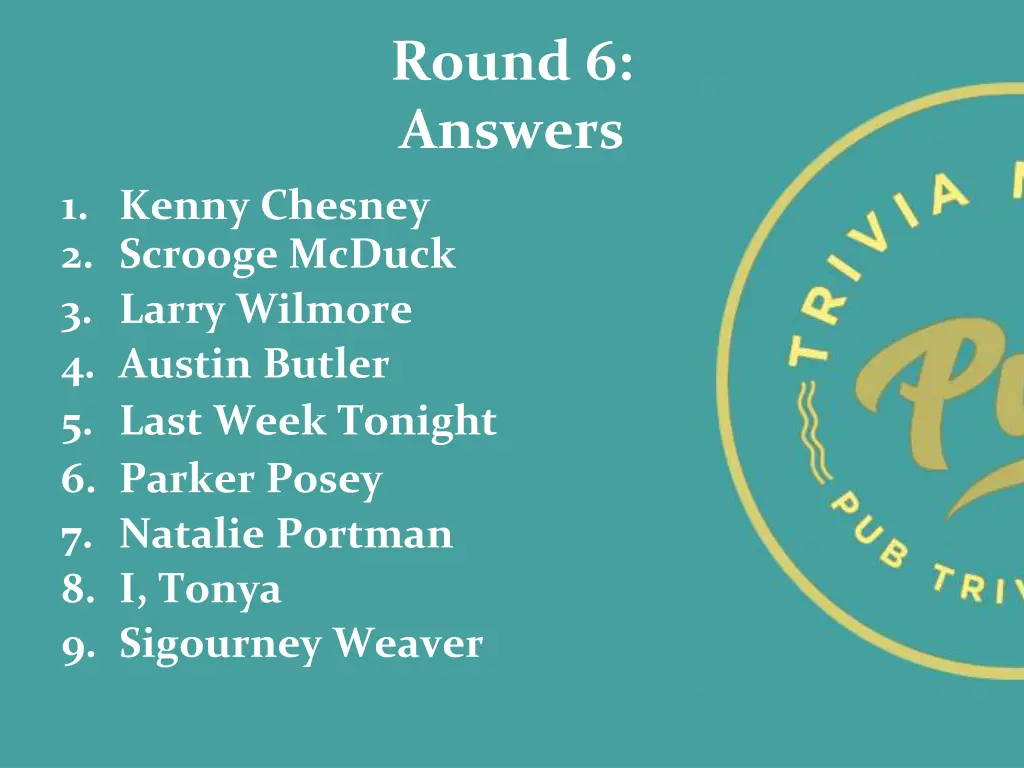 round 6 answers