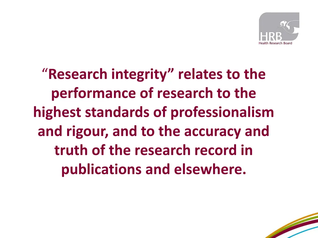 research integrity relates to the performance