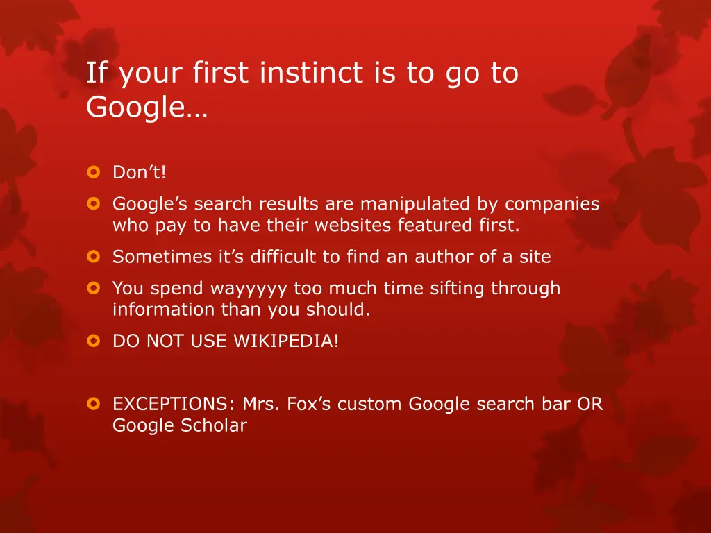 if your first instinct is to go to google