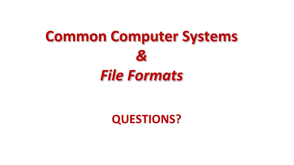 common computer systems file formats 1