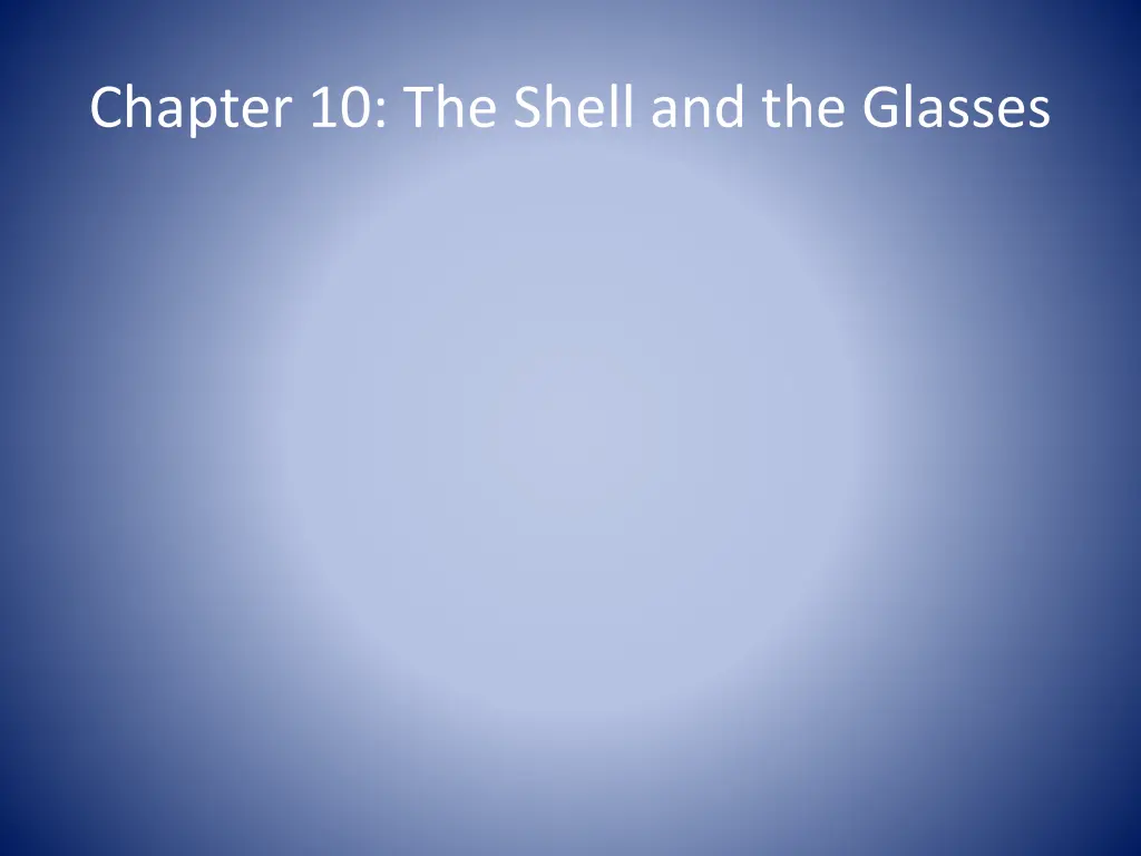 chapter 10 the shell and the glasses