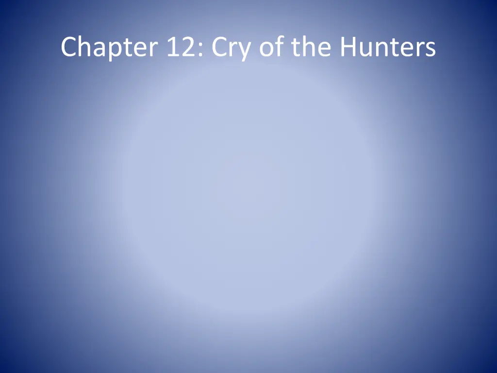 chapter 12 cry of the hunters