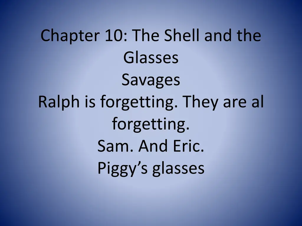 chapter 10 the shell and the glasses savages