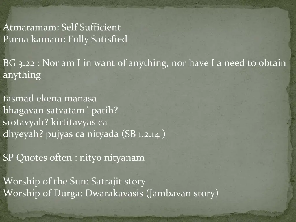 atmaramam self sufficient purna kamam fully