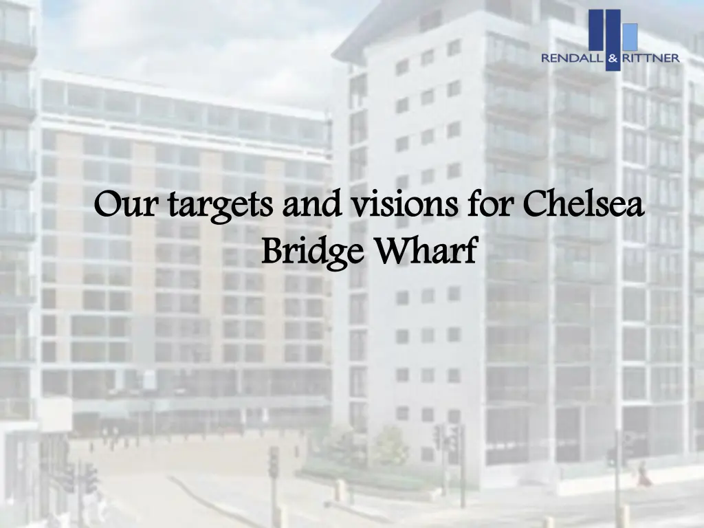 our targets and visions for chelsea bridge wharf