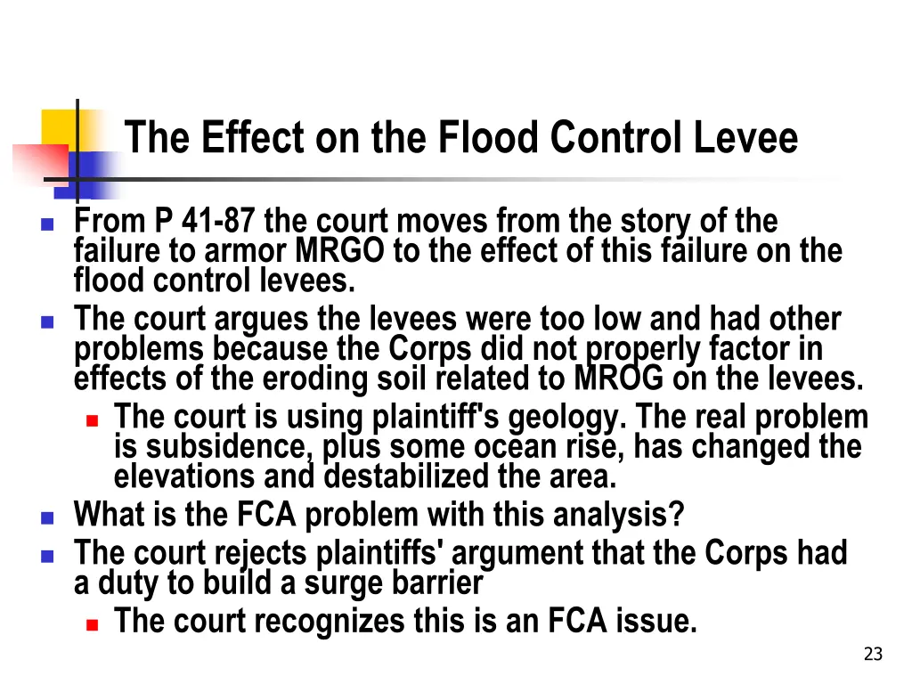 the effect on the flood control levee