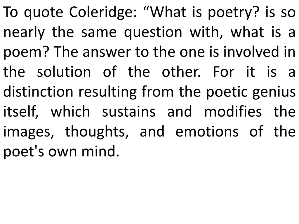 to quote coleridge what is poetry is so nearly