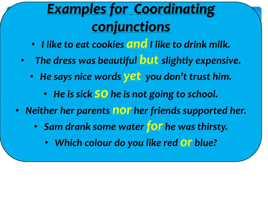 examples for coordinating conjunctions i like