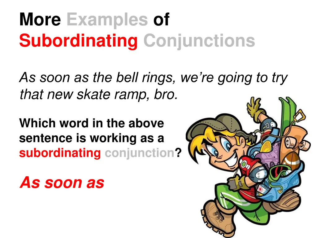 more examples of subordinating conjunctions 2