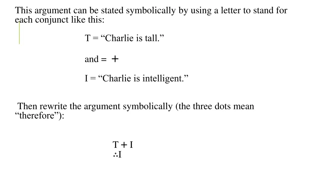 this argument can be stated symbolically by using