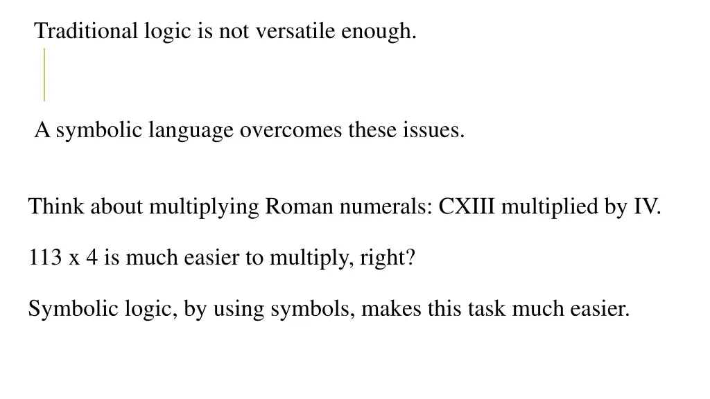 traditional logic is not versatile enough
