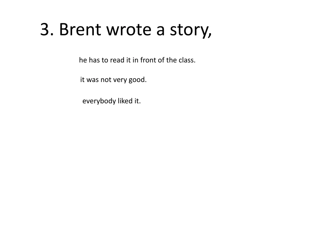 3 brent wrote a story