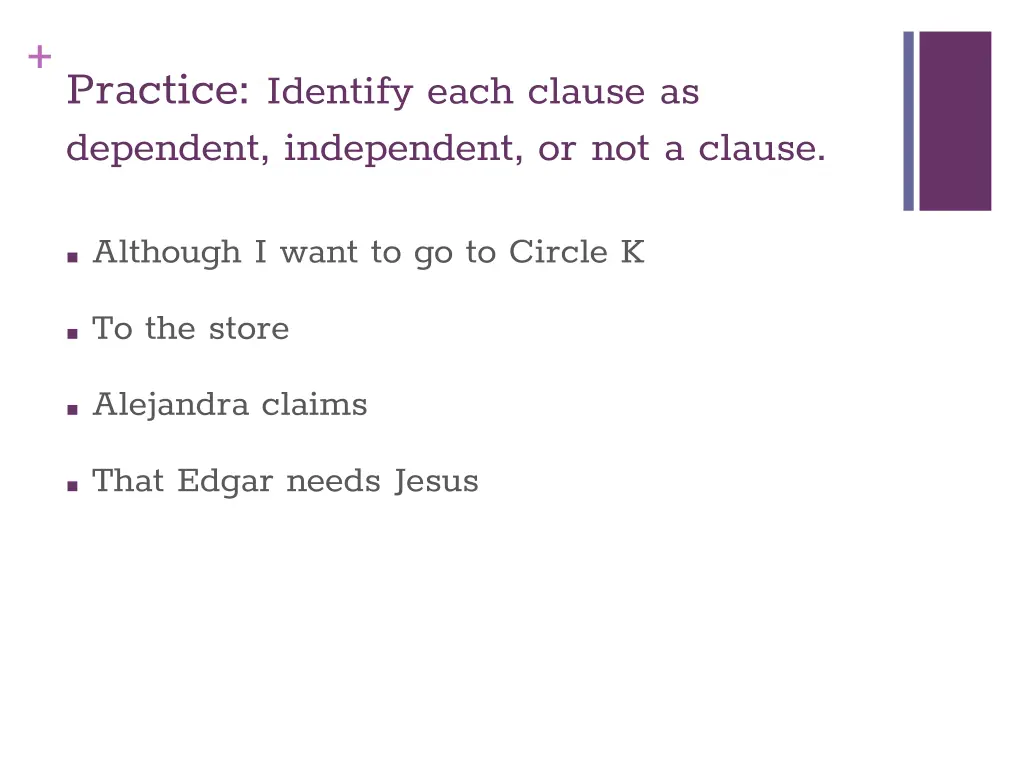 practice identify each clause as dependent