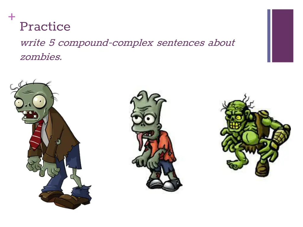 practice write 5 compound complex sentences about