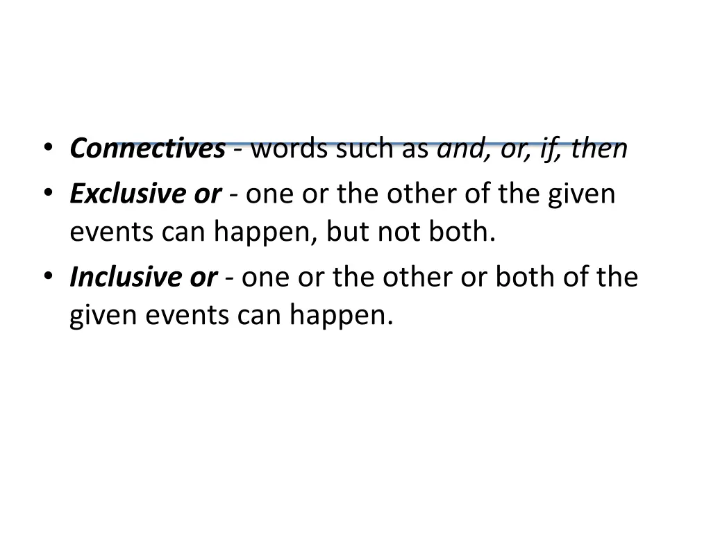 connectives words such as and or if then