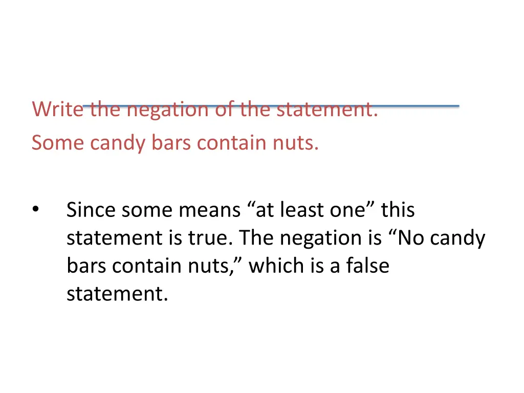 write the negation of the statement some candy