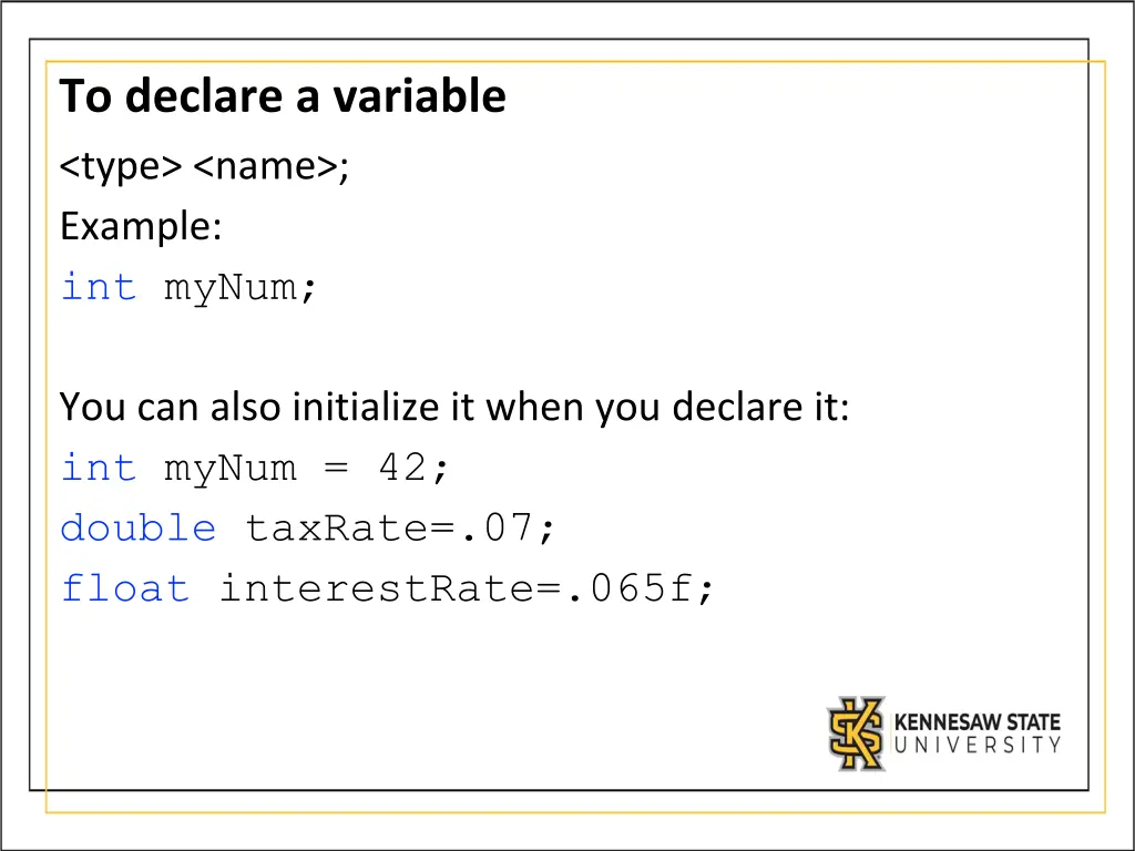 to declare a variable type name example int mynum