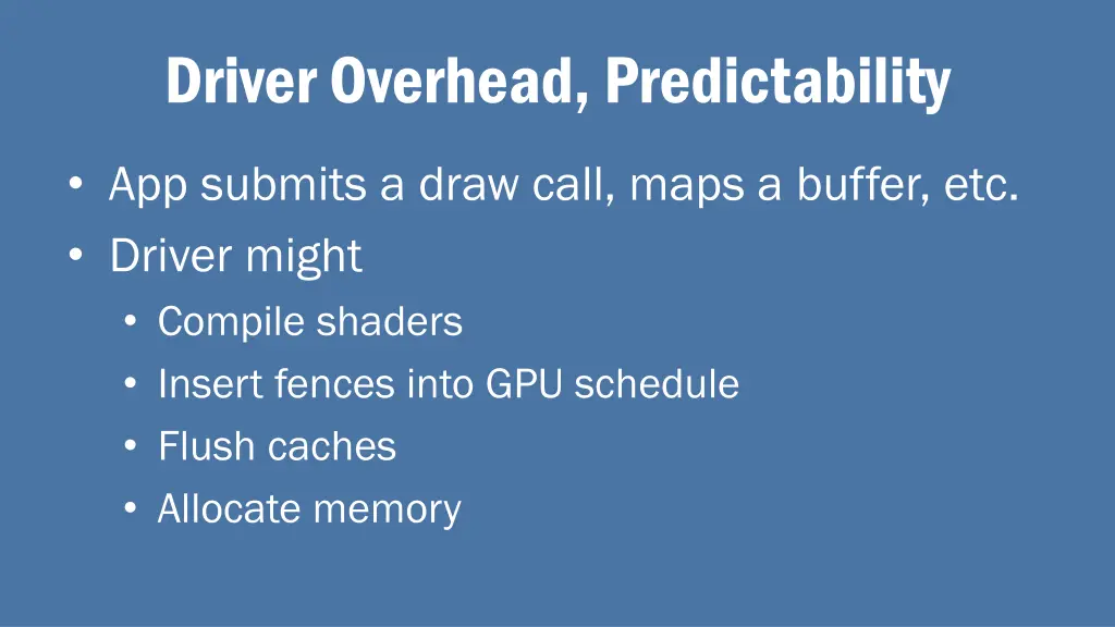 driver overhead predictability