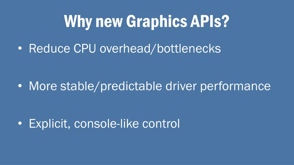 why new graphics apis