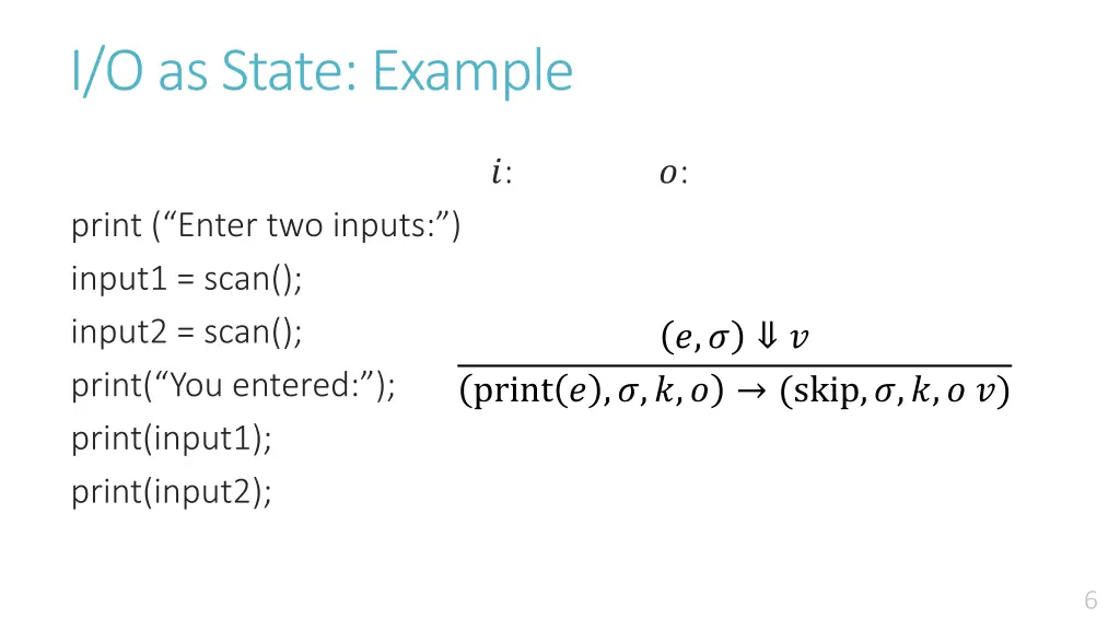 i o as state example