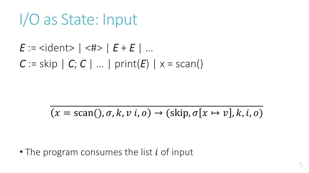 i o as state input