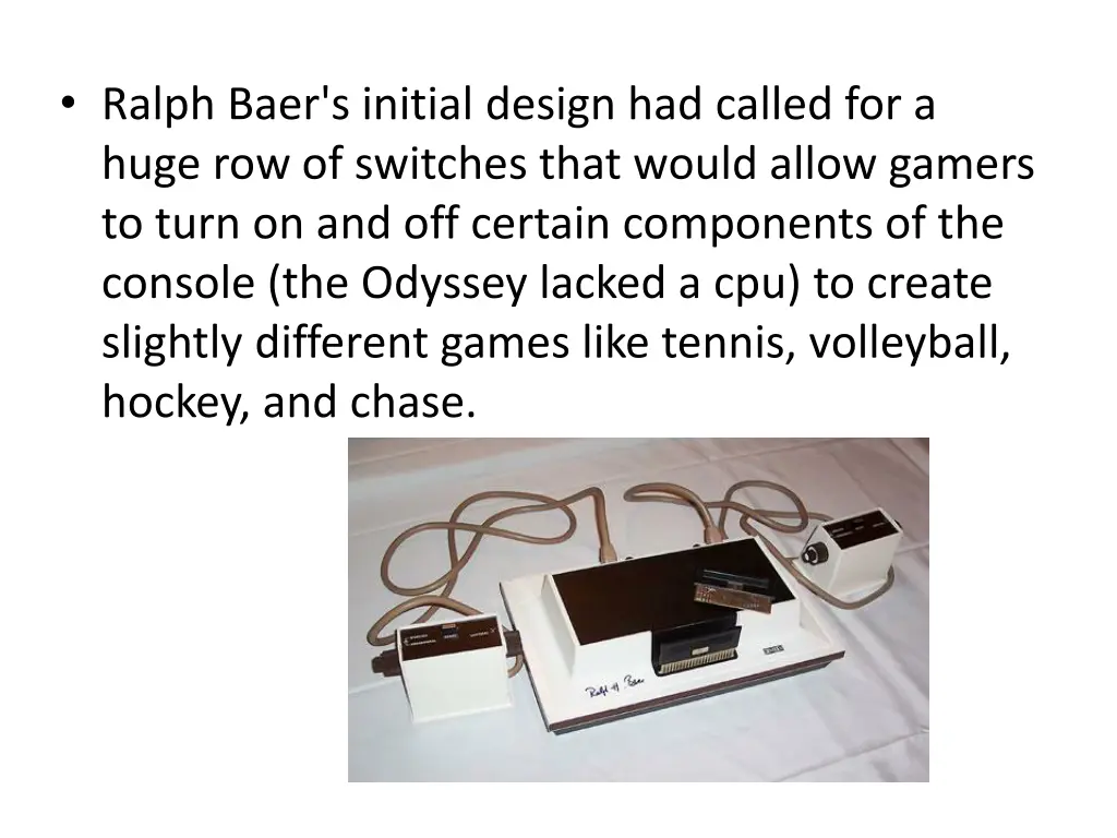 ralph baer s initial design had called for a huge