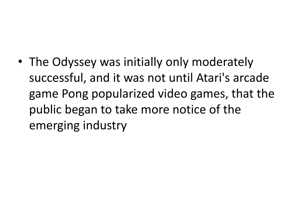 the odyssey was initially only moderately