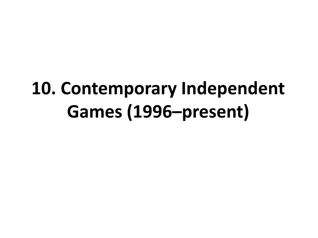 10 contemporary independent games 1996 present