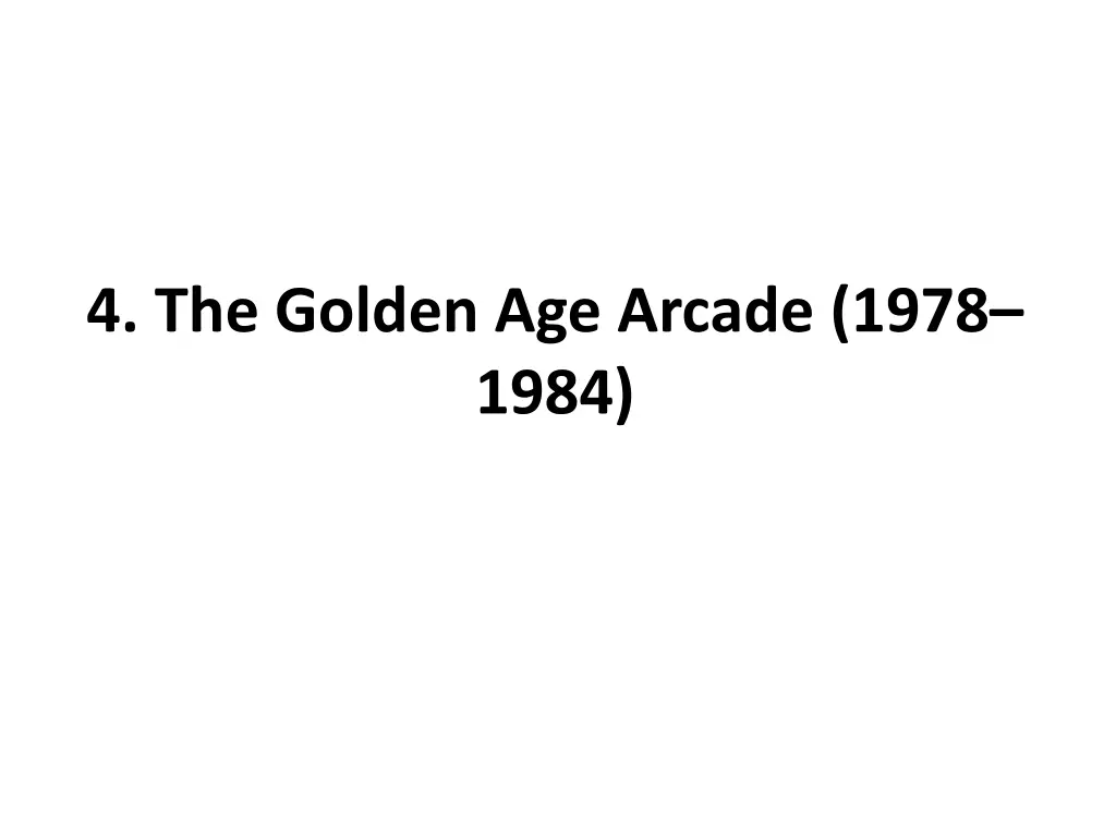 4 the golden age arcade 1978 1984