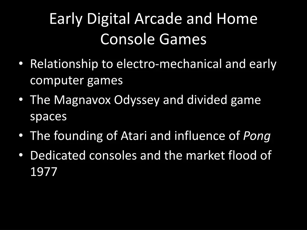 early digital arcade and home console games