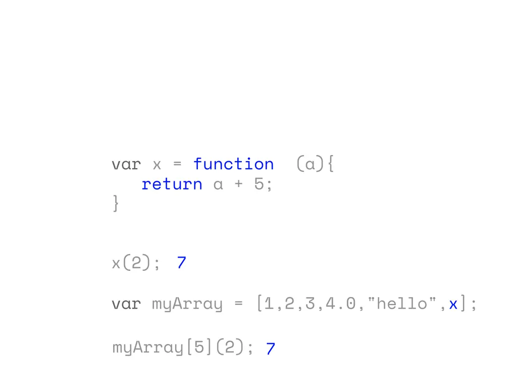 var x function f a return a 5