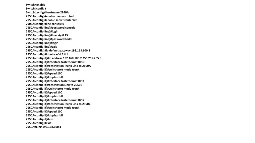 switch enable switch config t switch config