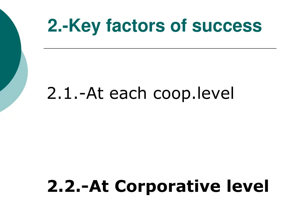 2 key factors of success 1