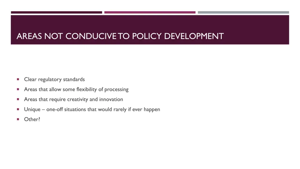 areas not conducive to policy development