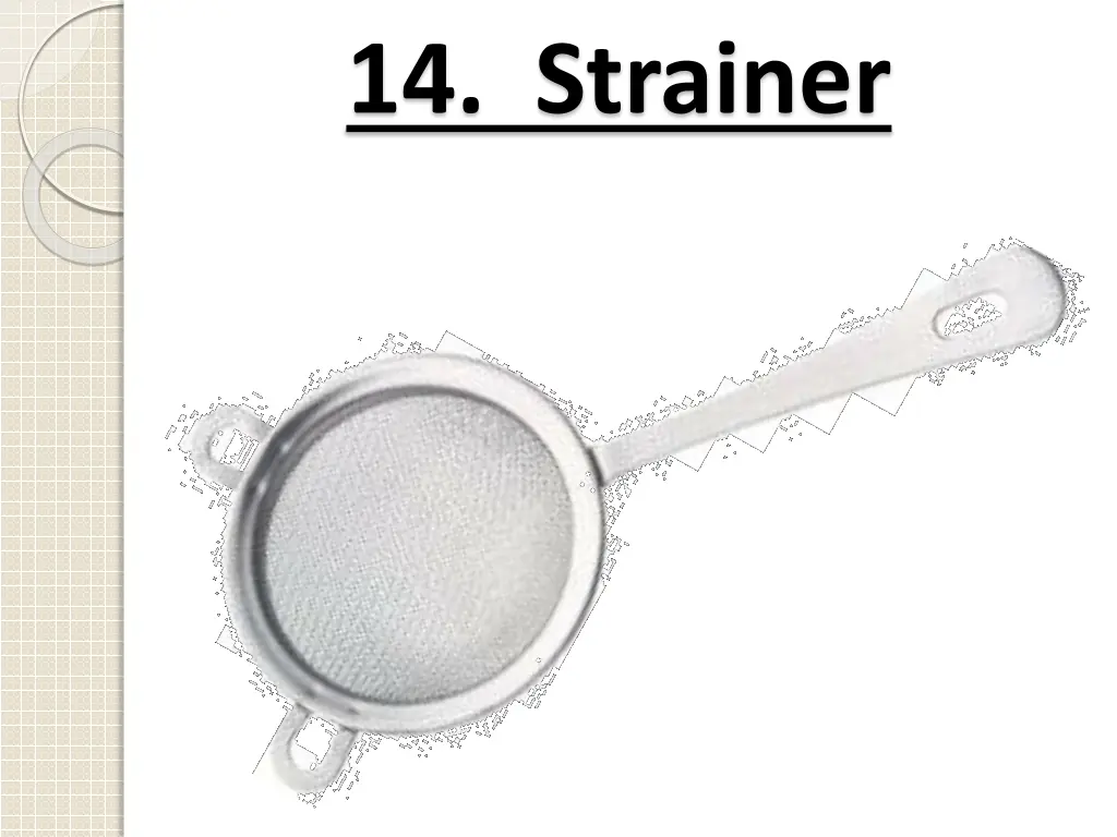 14 strainer