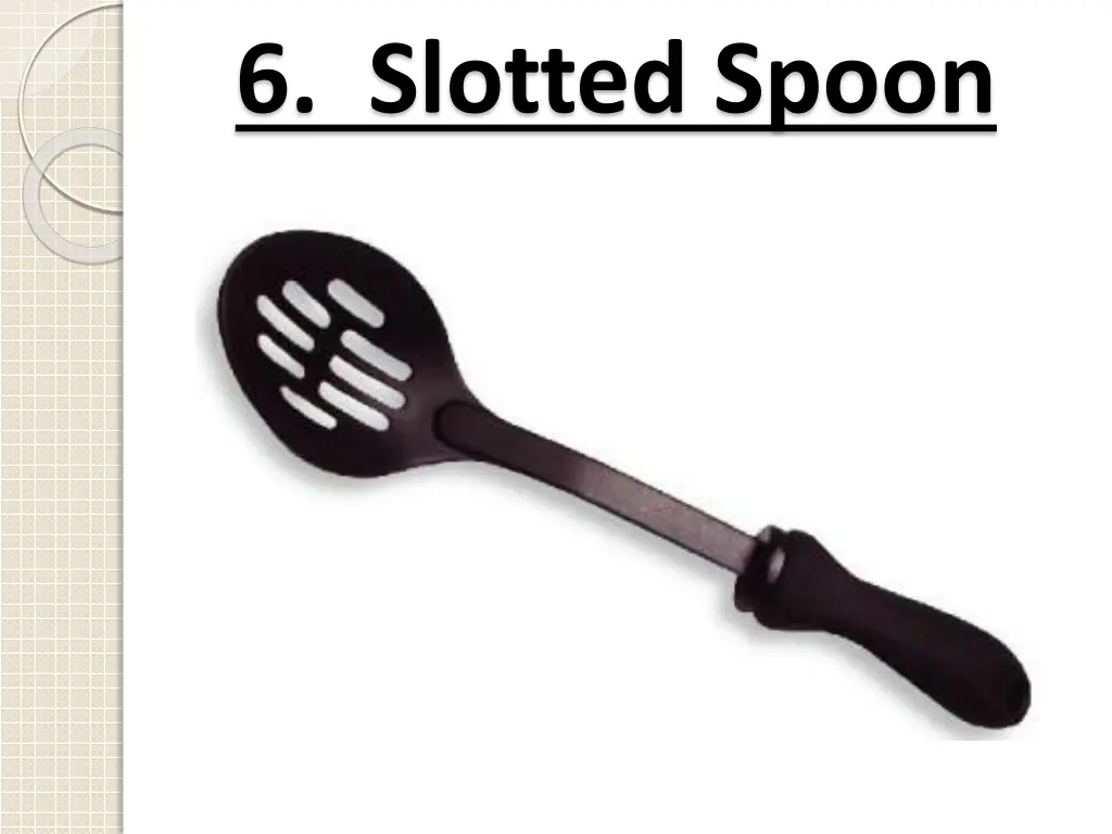 6 slotted spoon