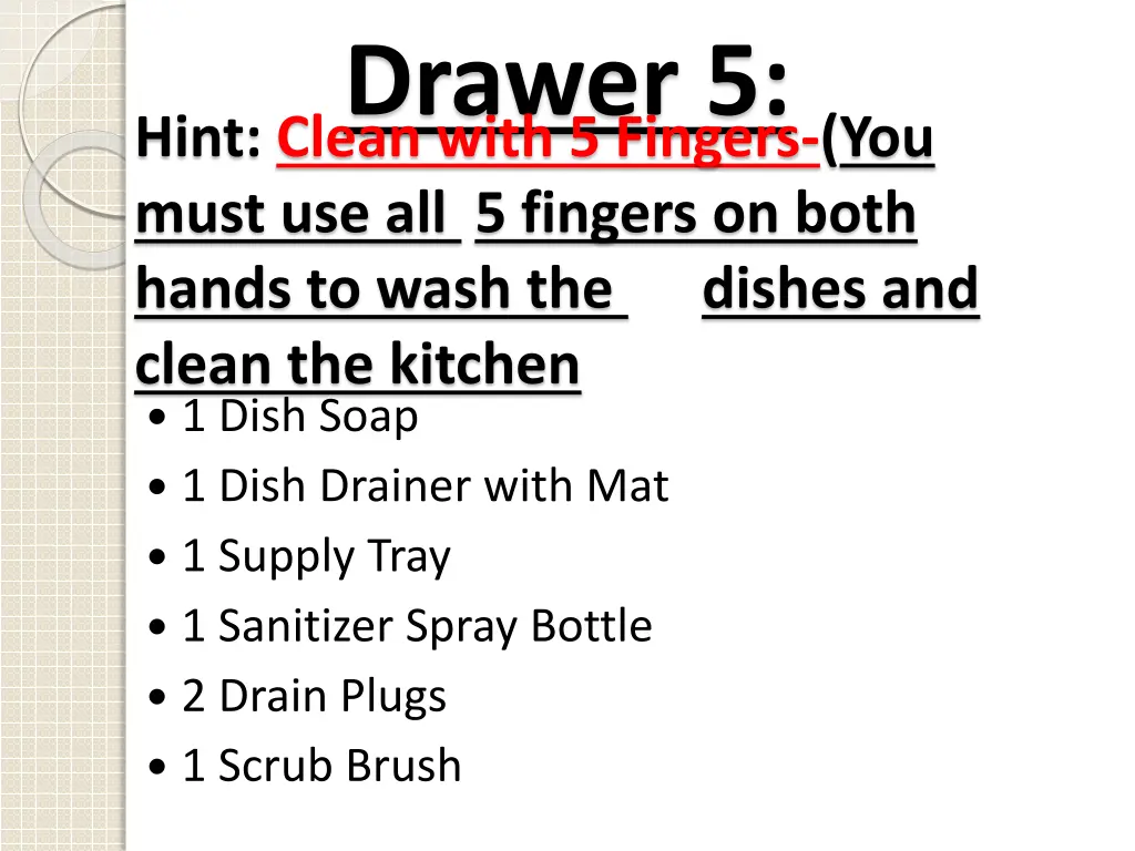 drawer 5 hint clean with 5 fingers you must