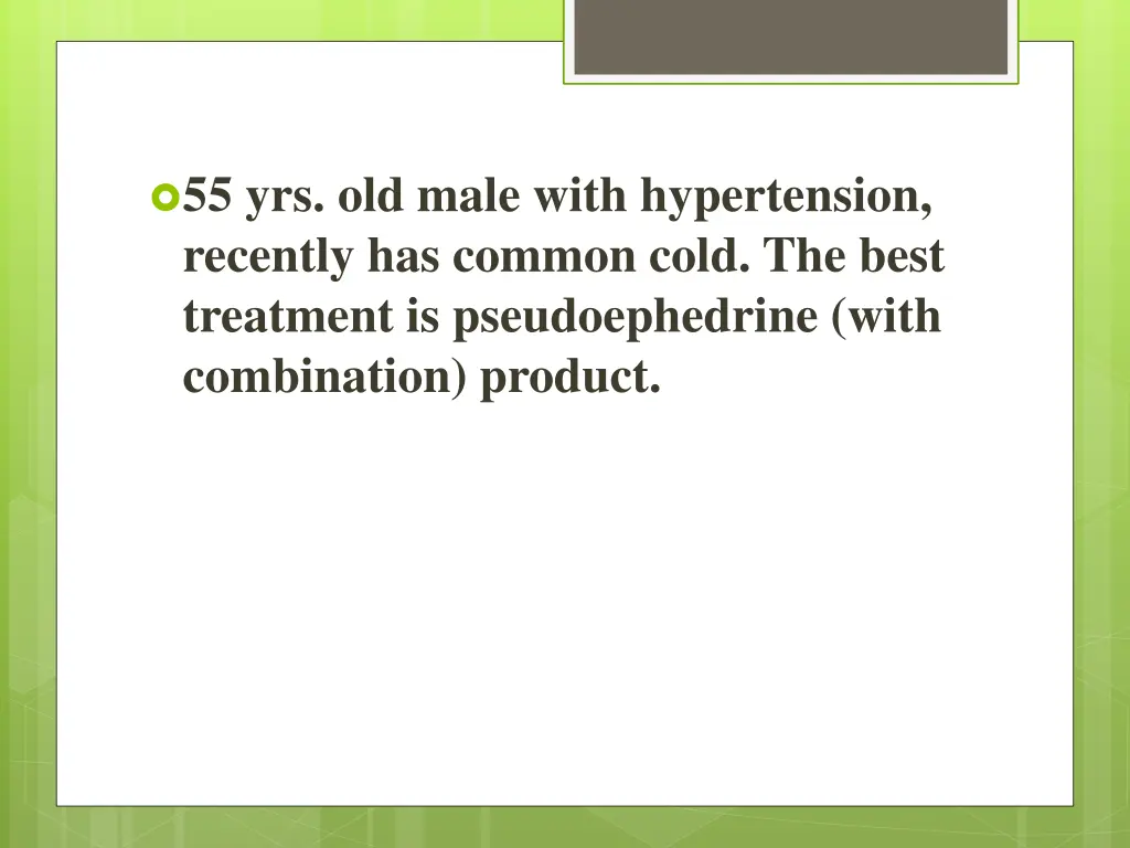 55 yrs old male with hypertension recently