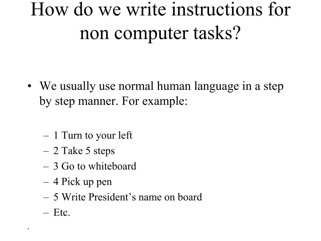 how do we write instructions for non computer