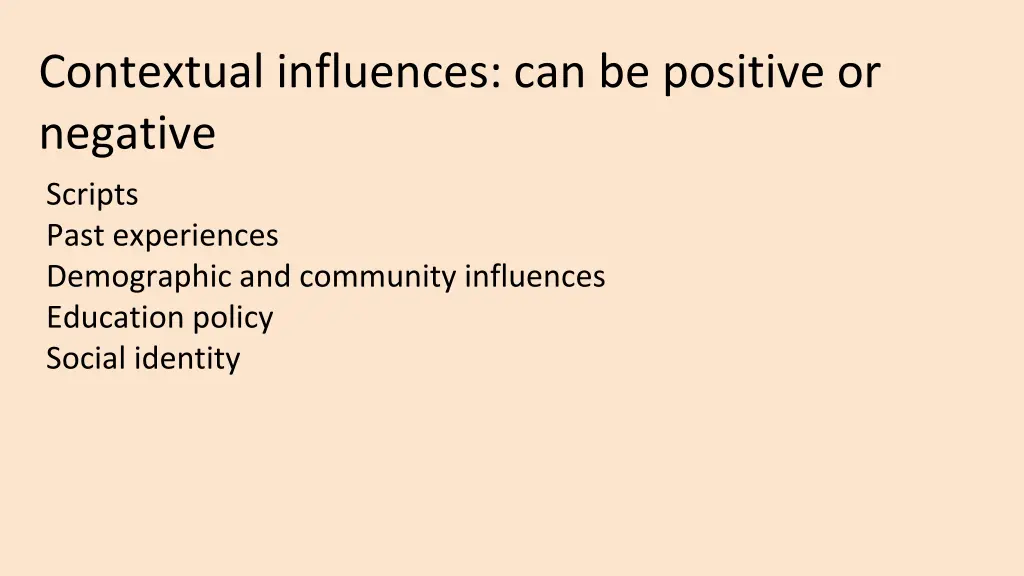 contextual influences can be positive or negative