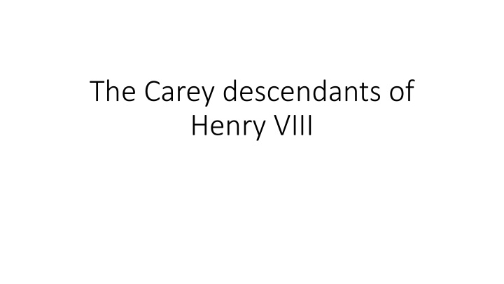 the carey descendants of henry viii